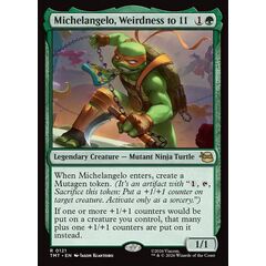 Michelangelo, Weirdness to 11