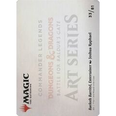 Baeloth Barrityl, Entertainer // Baeloth Barrityl, Entertainer (Art Series)