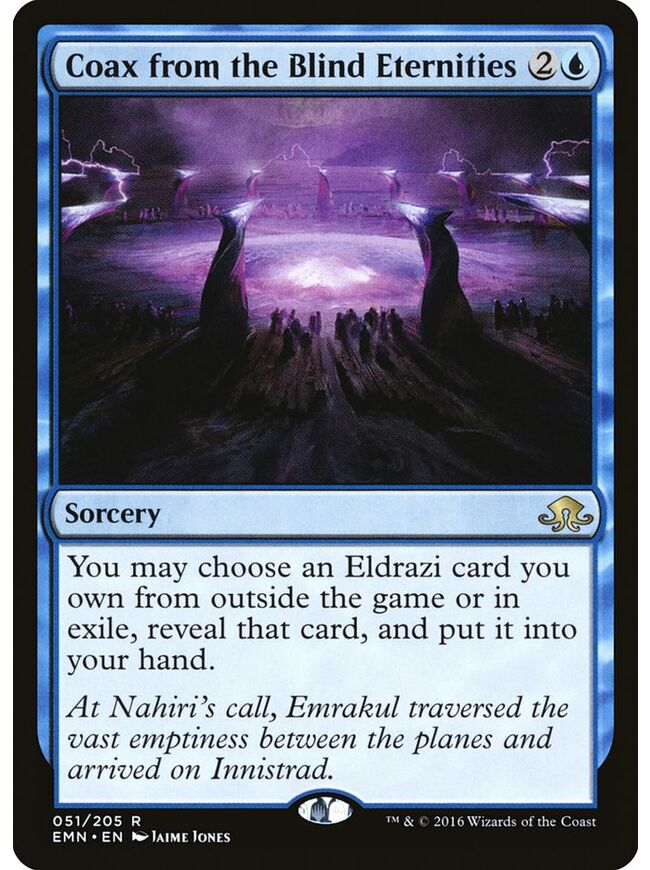 Coax from the Blind Eternities